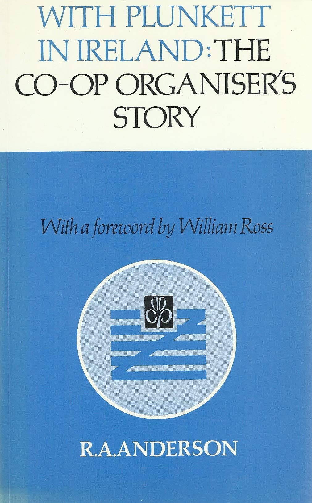 With Plunkett in Ireland: Co-op Organizer's Story (Co-operative studies)