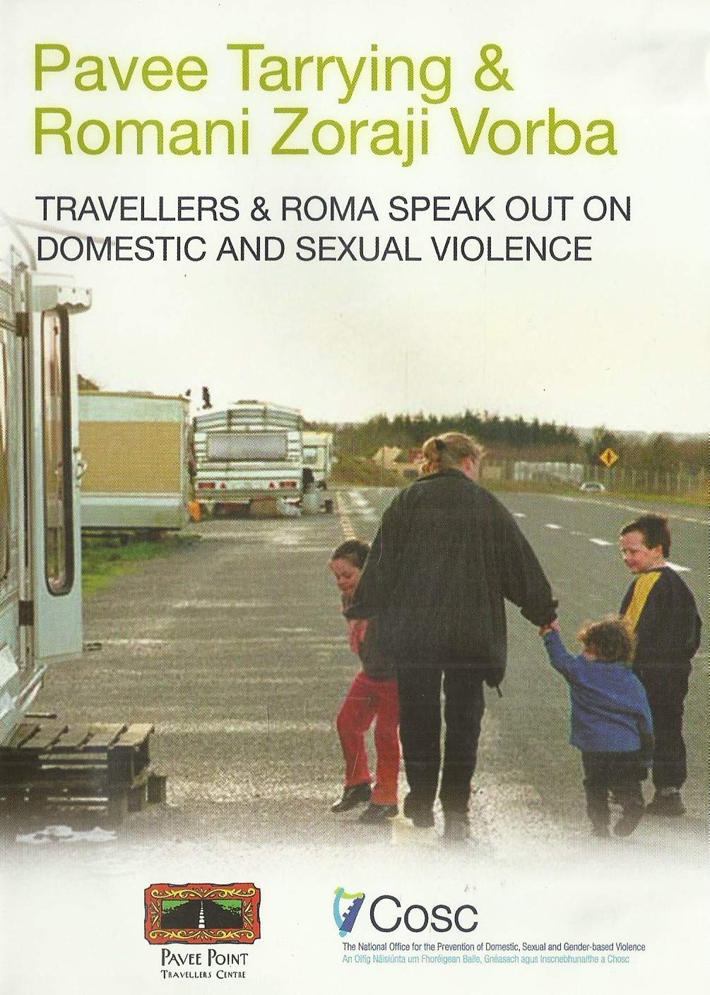 Pavee Tarrying and Romani Zoraji Vorba: Travellers and Roma Speak Out on Domestic and Sexual Violence