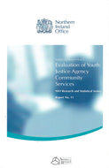 Evaluation of Youth Justice Agency Community Services (Northern Ireland Office research & statistical series)