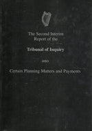Flood Tribunal: The Second Interim Report of the Tribunal of Inquiry into Certain Planning Matters and Payments