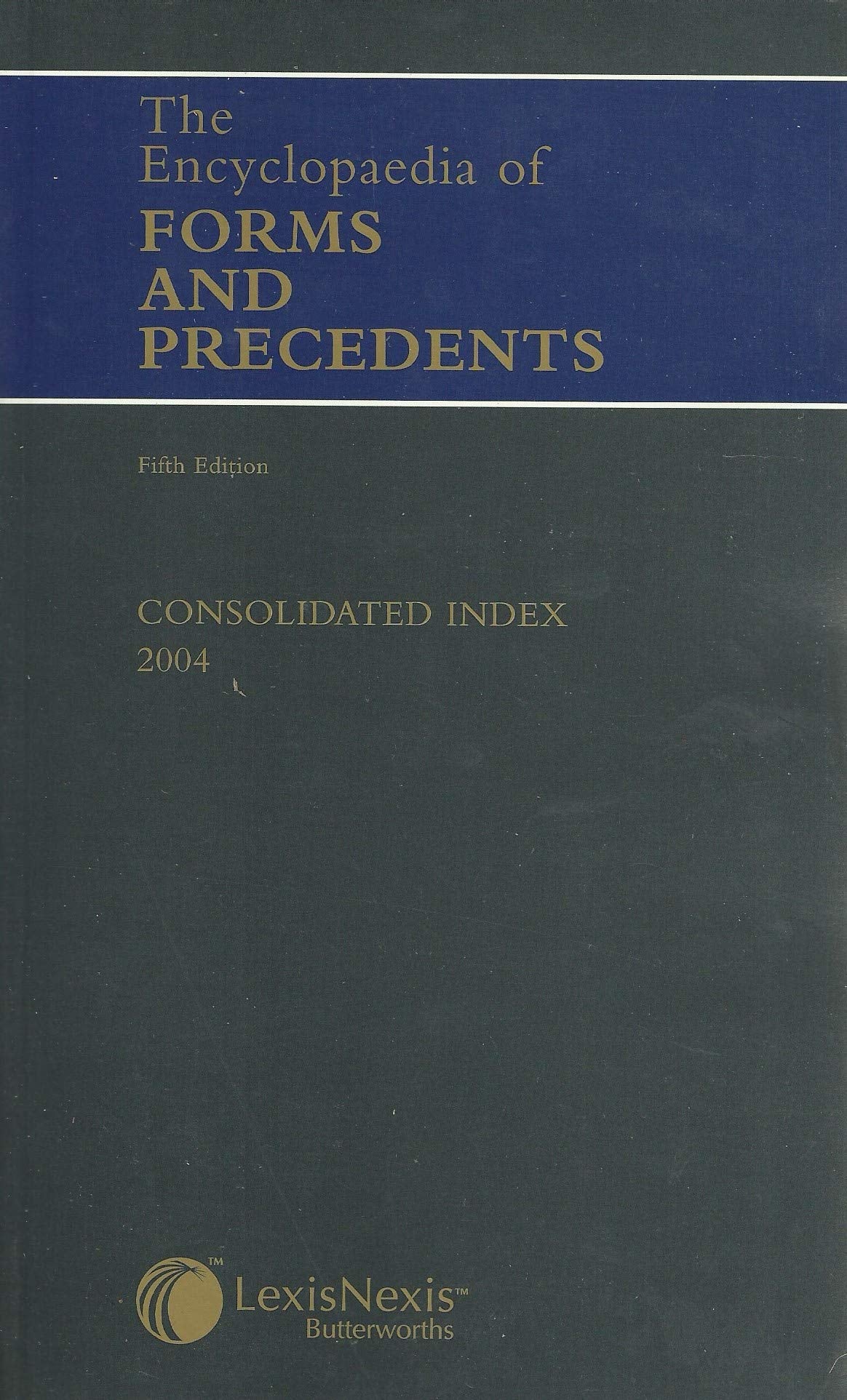 The ecyclopaedia of forms and precedents fifth edition consolidated index 2004