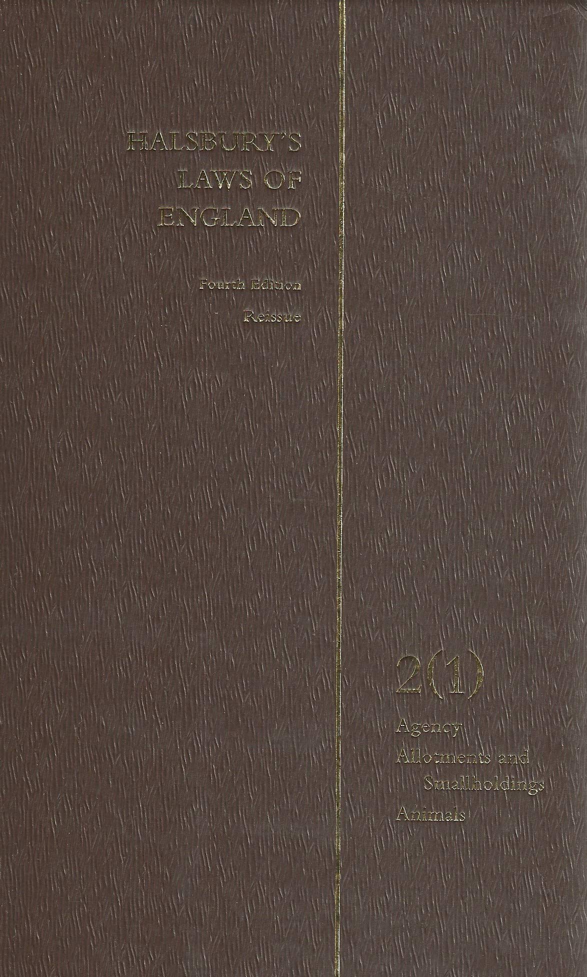 Halsbury s Laws of England. Fourth Edition Reissue. Volume 2 (1). Agency, Allotments and Smallholdings, Animals.