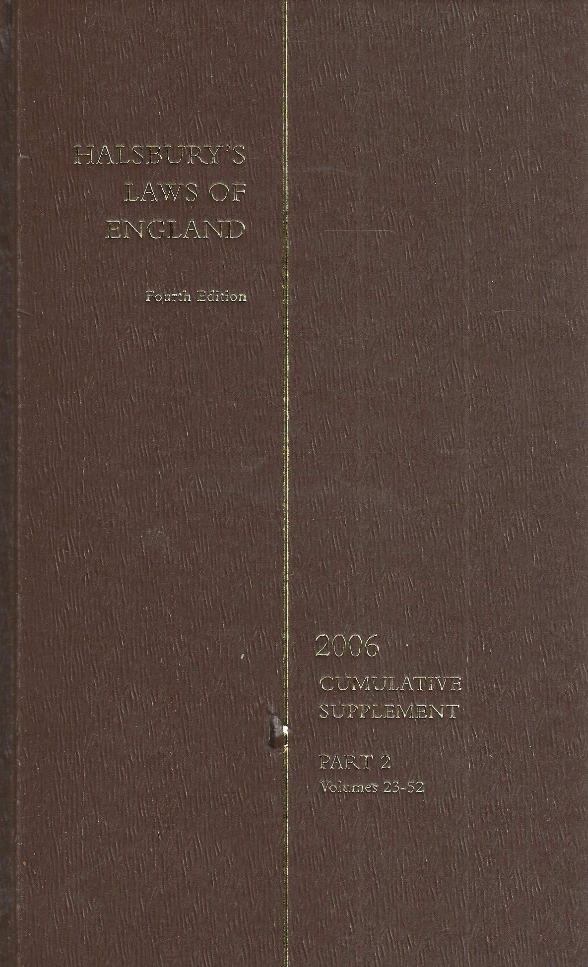 Halsbury's Laws of England - Fourth Edition, 2006 Cumulative Supplement - Part 2, Volume 23-52