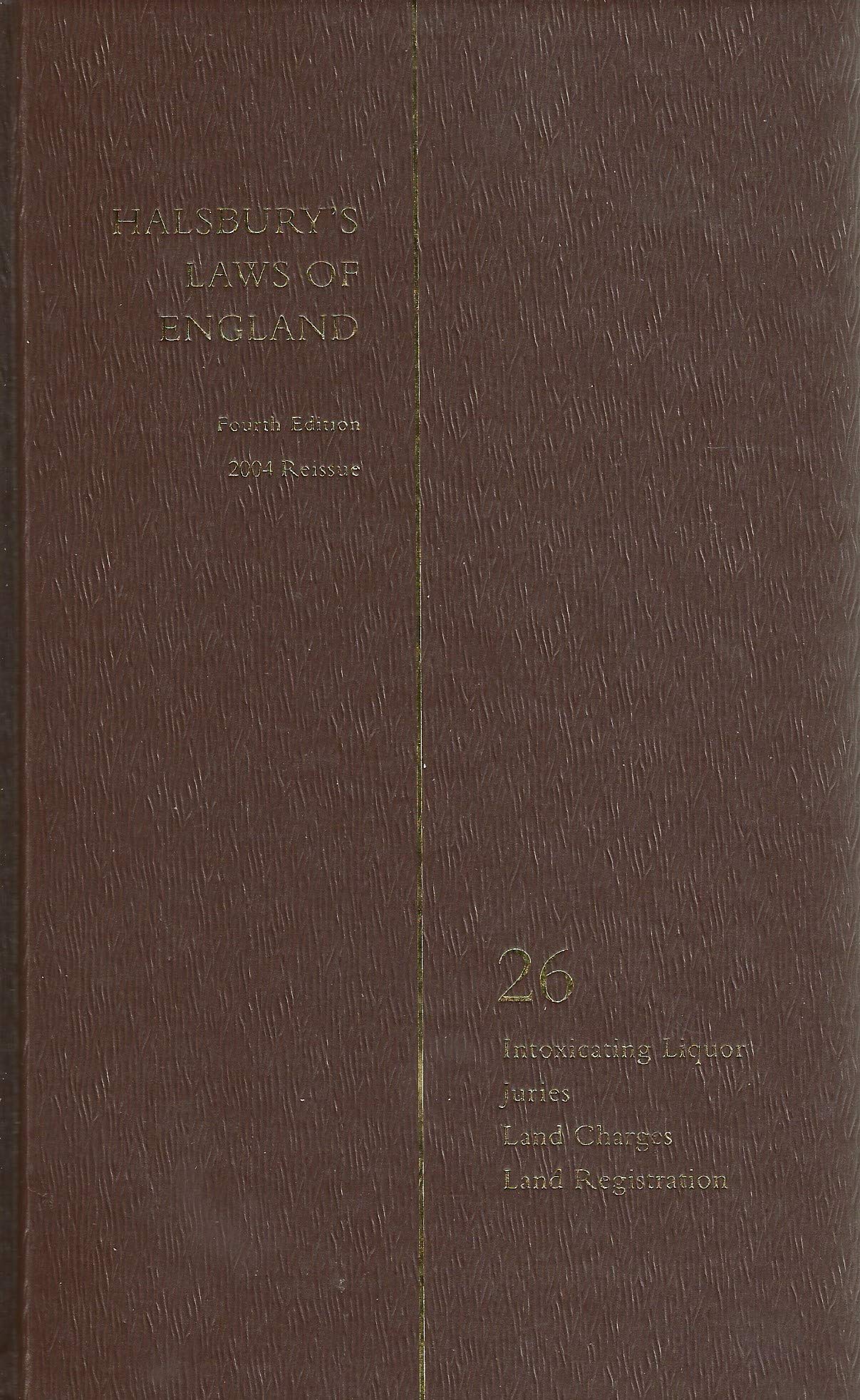 Halsbury's Laws of England: Fourth Edition 2004 Reissue: Volume 26