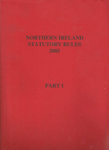 Northern Ireland Statutory Rules 2005, Part I (The Statutory Rules of Northern Ireland, Part 1)
