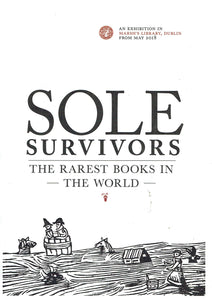 Sole Survivors: The Rarest Books in the World - An Exhibition in Marsh's Library, Dublin from May 2018