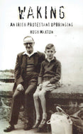 Waking: An Irish Protestant Upbringing