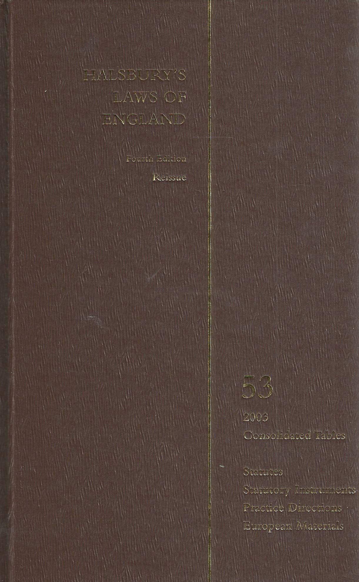 Halsbury's Laws of England - Fourth Edition Reissue - 53: 2003 Consolidated Tables