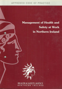 Management of Health and Safety at Work Regulations (Northern Ireland) 1992: Approved Code of Practice (Health & safety booklets)