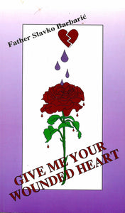 Give Me Your Wounded Heart