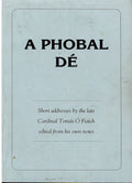 A Phobal Dé: Short Addresses by the Late Cardinal Tomás Ó Fiaich Edited From His Own Notes