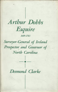Arthur Dobbs, Esquire, 1689-1765, etc. With a portrait