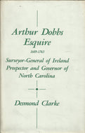 Arthur Dobbs, Esquire, 1689-1765, etc. With a portrait