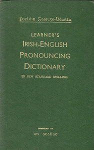 Learner's Irish-English pronouncing dictionary in new standard spelling