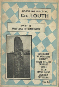 The Gossiping Guide to Co. Louth (And Part of Co. Armagh) - Part II: Ravensdale to Channonrock