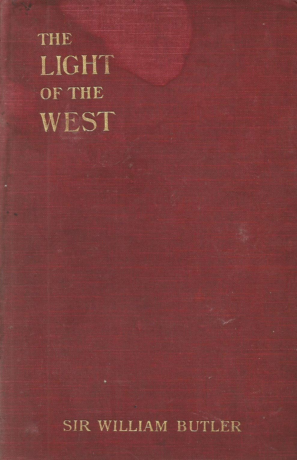 The Light of the West:  With Some Other Wayside Thoughts, 1865 - 1908