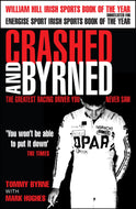 Crashed and Byrned: The Greatest Racing Driver You Never Saw