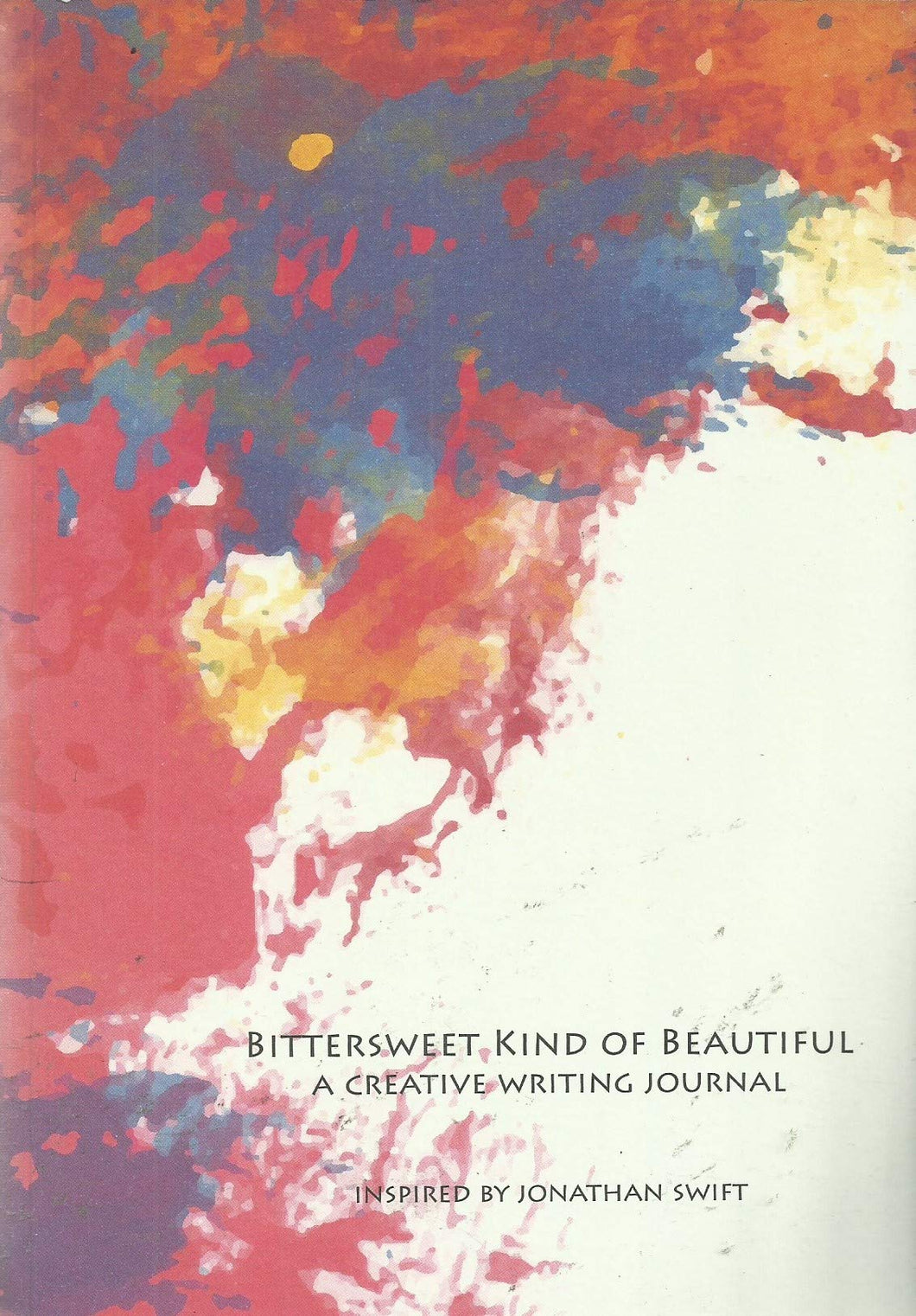 Bittersweet Kind of Beautiful: A Creative Writing Journal - Inspired by Jonathan Swift
