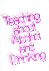 Teaching About Alcohol and Drinking