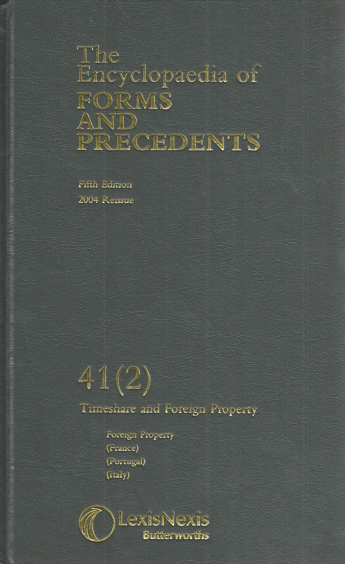 The Encyclopaedia of Forms and Precedents 41(2) - Fifth Edition, 2004 Reissue: Timeshare and Foreign Property - Foreign Property (France) (Portugal) (Italy)