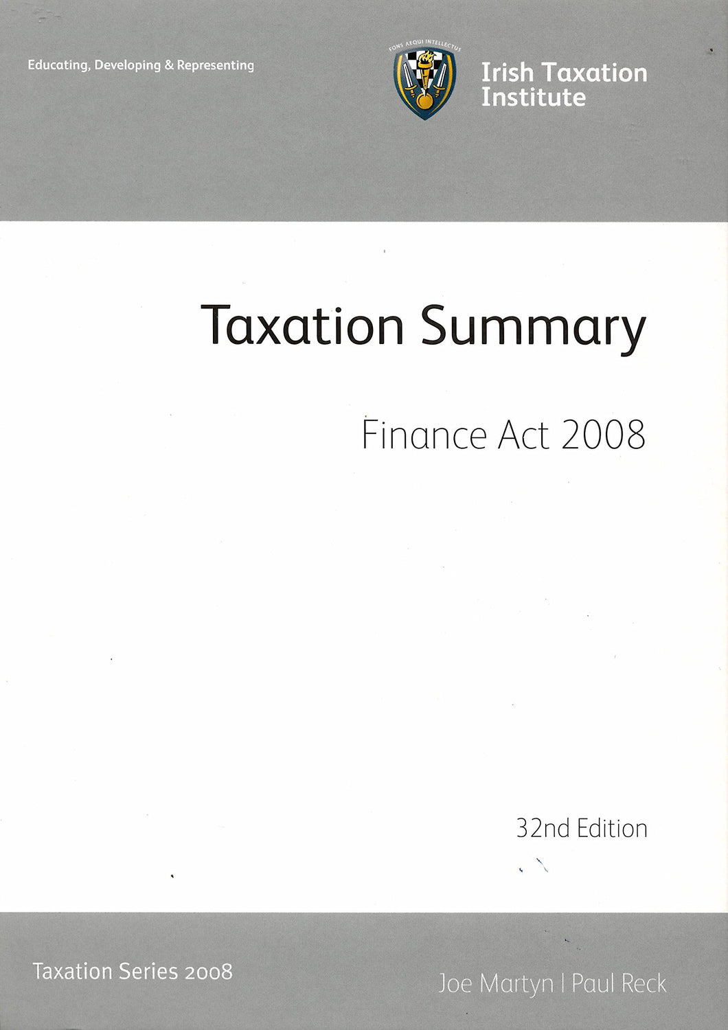 Taxation Summary: Finance Act 2008. Irish Tax Series 2008, 32nd Edition