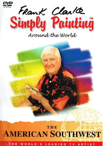 Frank Clarke - Simply Painting Around The World: The American Southwest (SW USA)