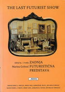The Last Futurist Show: Zadnja Futuristična Predstava