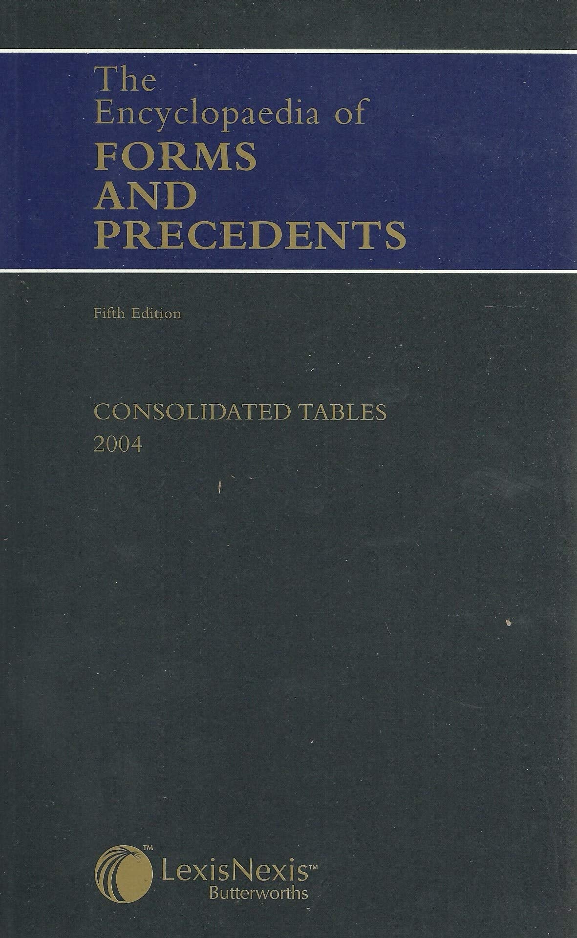 the encyclopaedia of forms and precedents fifth edition consolidated tables 2004