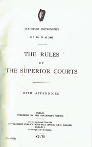 The Rules of the Superior Courts, with Appendices - S.I. No. 72 of 1962