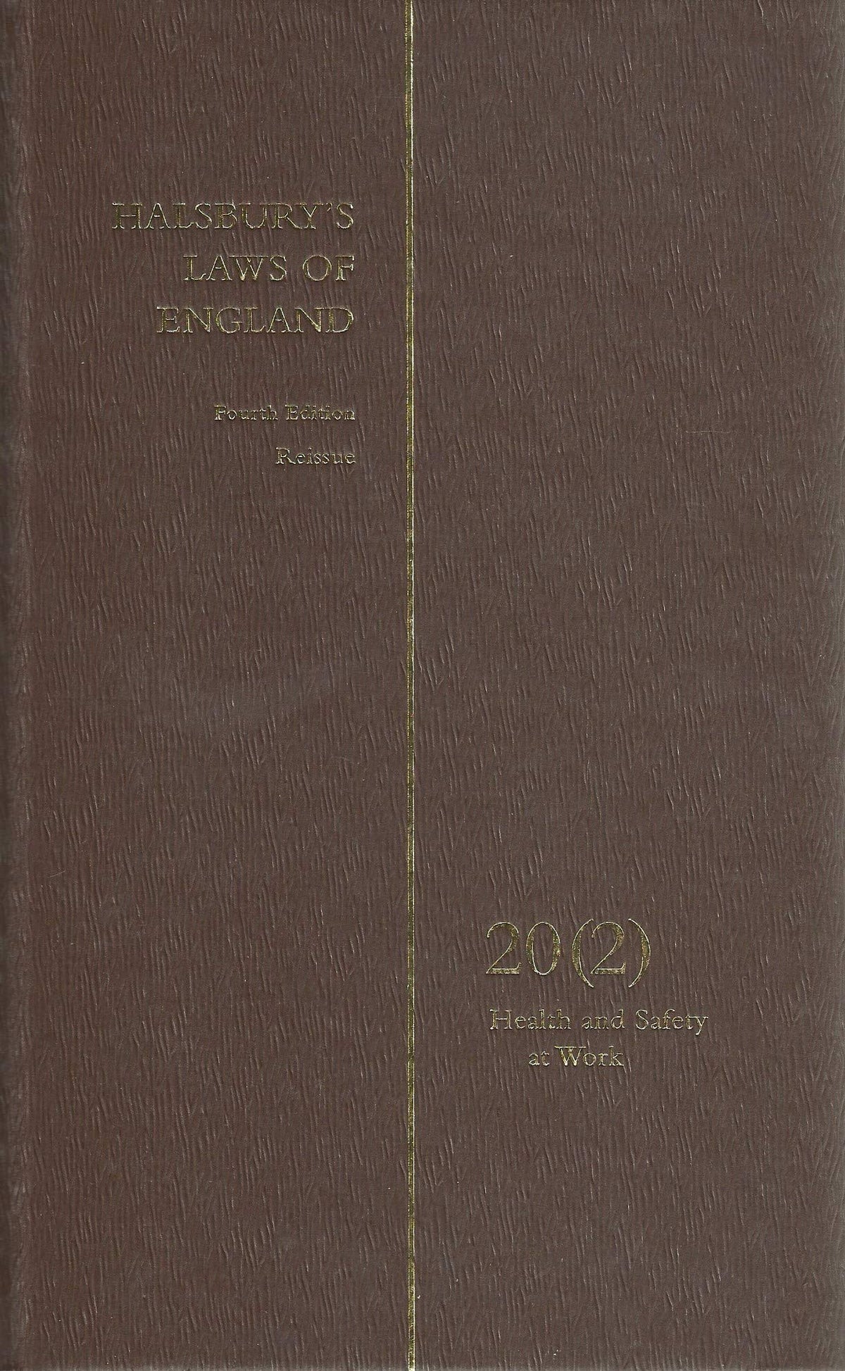 Halsbury's Laws of England, Fourth Edition Reissue - Volume 20(2): Health and Safety at Work