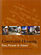 Load image into Gallery viewer, Courtyard Housing: Past, Present and Future