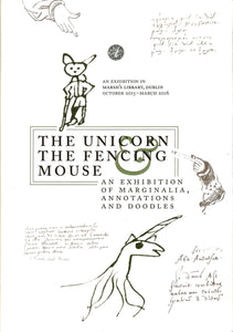 The Unicorn and the Fencing Mouse: An Exhibition of Marganalia, Annotations and Doodles