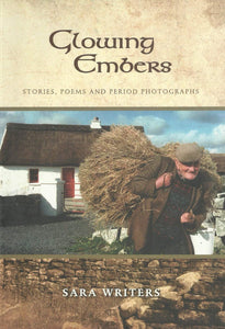 Glowing Embers, Stories, Poems and Period Photographs