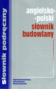 Angielsko-Polski Slownik Budowlany - Slownik podręczny