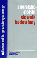 Angielsko-Polski Slownik Budowlany - Slownik podręczny