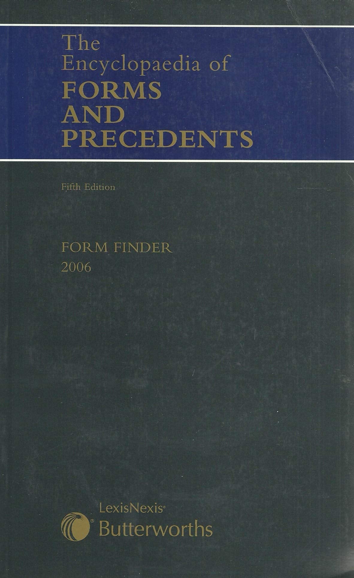 The encyclopaedia of forms and precedents fifth edition form finder 2006