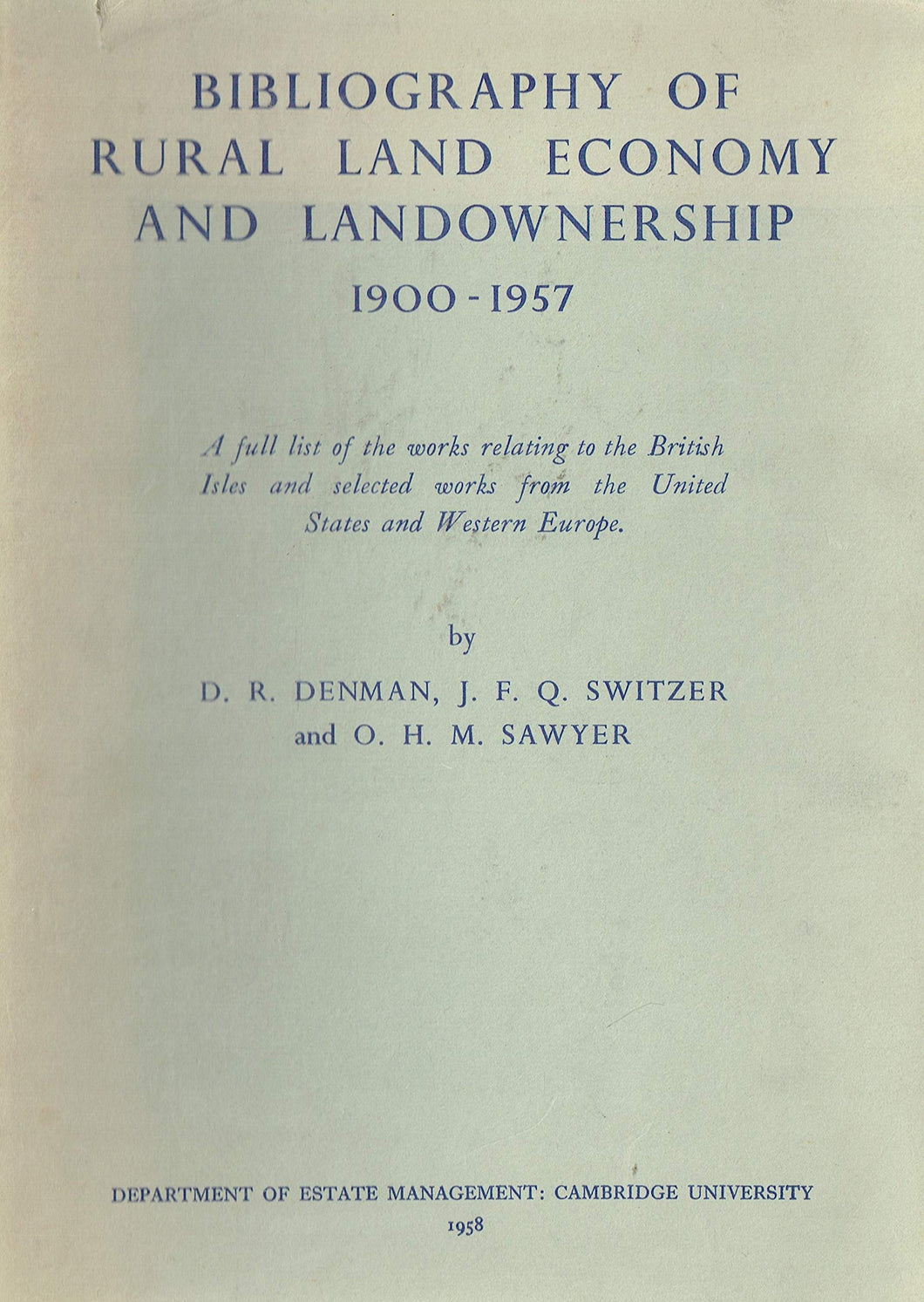 Bibliography Of Rural Land Economy And Landownership 1900-1957: A full list of the works relating to the British Isles and selected works from the United States and Western Europe