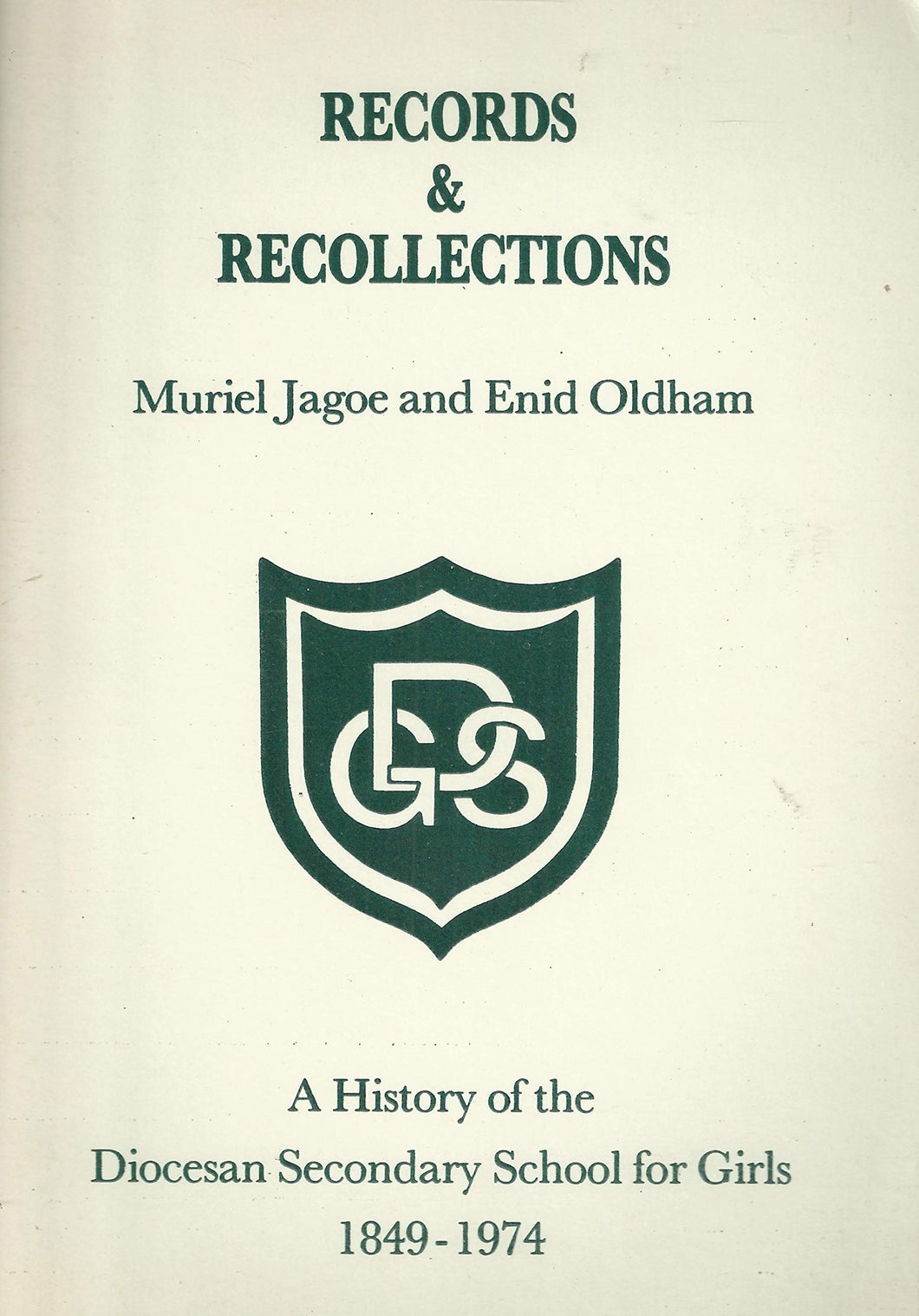 Records & Recollections: a History of the Diocesan Secondary School for Girls 1849-1974