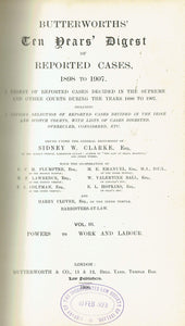 Butterworths' Ten Years' Digest of Reported Cases, 1898 to 1907: Volume III - Volume 3 - Volume Three: Powers to Work and Labour