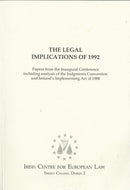 The Legal Implications of 1992: Papers from the Inaugural Conference including analysis of the Judgments Convention and Ireland's Implementing Act of 1988
