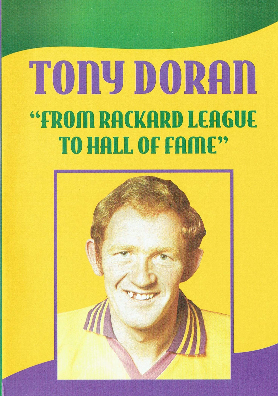 Tony Doran: From Rackard League to Hall of Fame - Buffers Alley and Wexford GAA