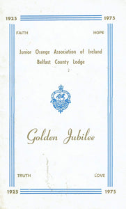 Junior Orange Association of Ireland Belfast County Lodge - Golden Jubilee, 1925-1975