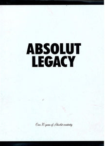 Absolut Legacy: Over 30 Years of Absolut Creativity
