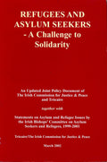 Refugees and Asylum Seekers - A Challenge to Solidarity: An Updated Joint Policy Document of the Irish Commission for Justice & Peace and Trócaire