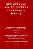Refugees and Asylum Seekers - A Challenge to Solidarity: An Updated Joint Policy Document of the Irish Commission for Justice & Peace and Trócaire