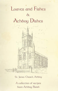Loaves and Fishes and Athboy Dishes: A Collection of Recipes from Athboy Parish