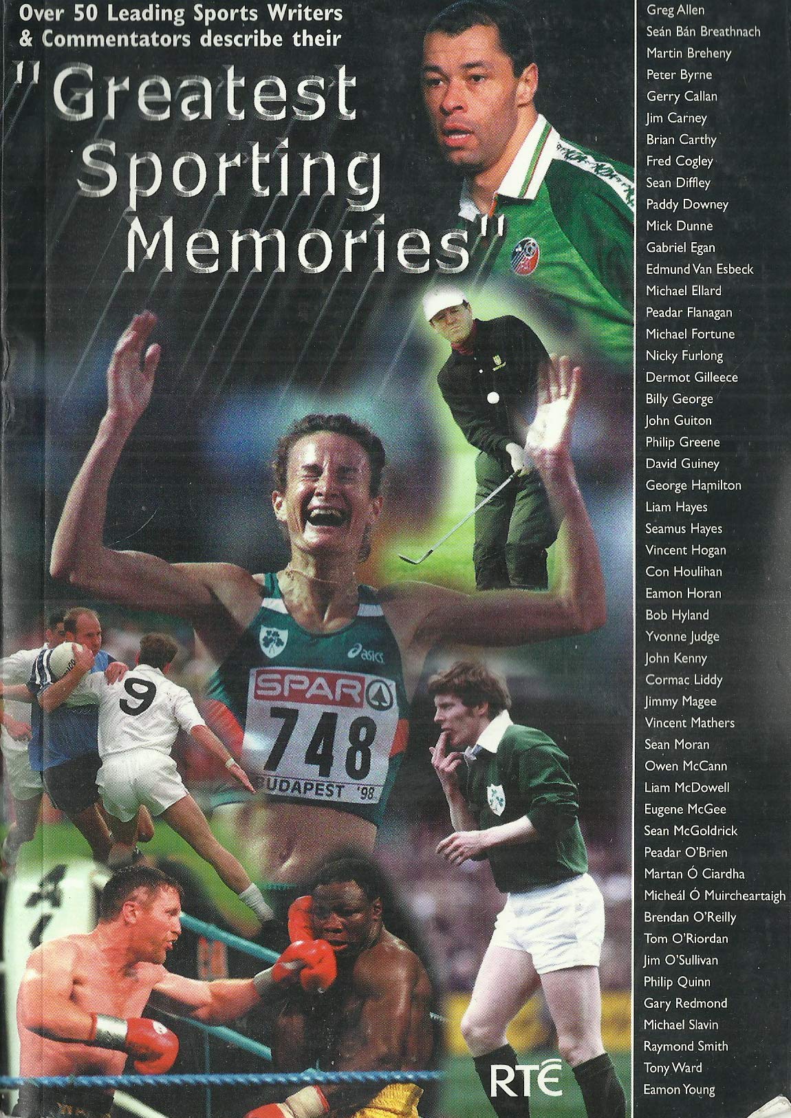 Greatest Sporting Memories: over 50 Leading Sports Writers and Commentators describe their Greatest Sporting Memories