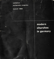 Modern Churches in Germany. 19 March to 2 April 1962, Crawford Municipal School of Art, Cork. The text by Hugo Schnell and others. With illustrations