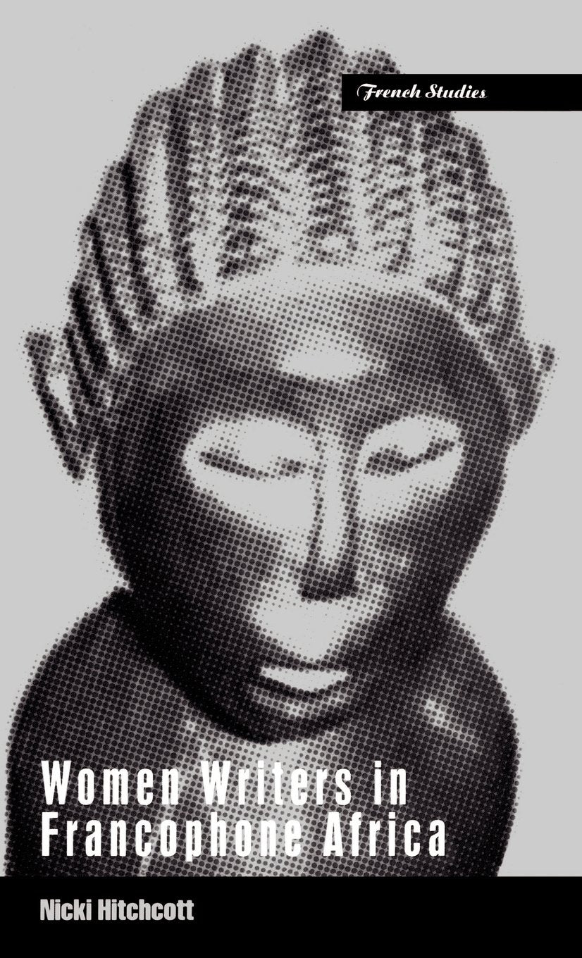 Women Writers in Francophone Africa (Berg French Studies Series)