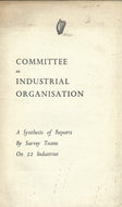 Committee on Industrial Organisation: A Synthesis of Reports by Survey Teams on 22 Industries